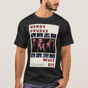 Camiseta cartel de Nerdy Prudes Must Die