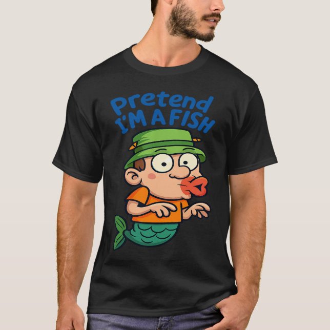 Camiseta Cartoon Pretend I’m A Fish Funny Fishing fisherman (Anverso)