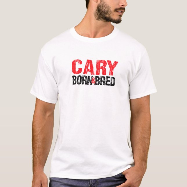 Camiseta Cary Nace Y Bred North Carolina Hometown Nc Home (Anverso)