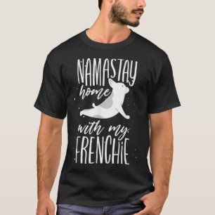 Camiseta Casa Cute Namastay Con Mi Bulldog Frenchie Pun An