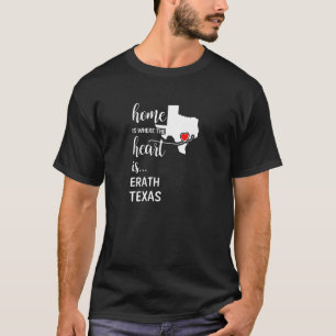 Camiseta Casa Es Donde El Corazón Es Condado De Erath Texas