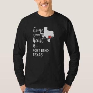 Camiseta Casa Es Donde El Corazón Es Fort Bend County Texas