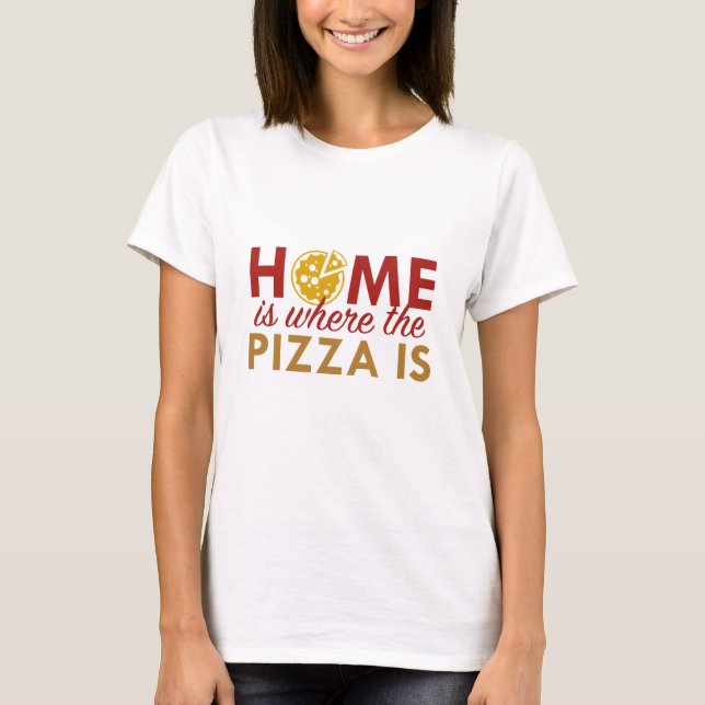 Camiseta Casa Es Donde Está La Pizza (Anverso)