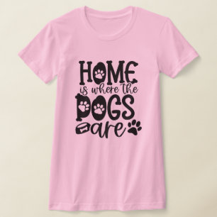 Camiseta Casa Es Donde Están Los Perros