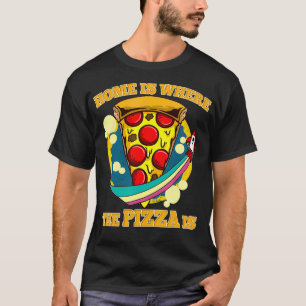 Camiseta Casa Es Donde La Pizza Es Pieza De Pizza Con Cohet