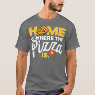 Camiseta Casa Es Donde La Pizza Es Pizza Lover Pizza Itali