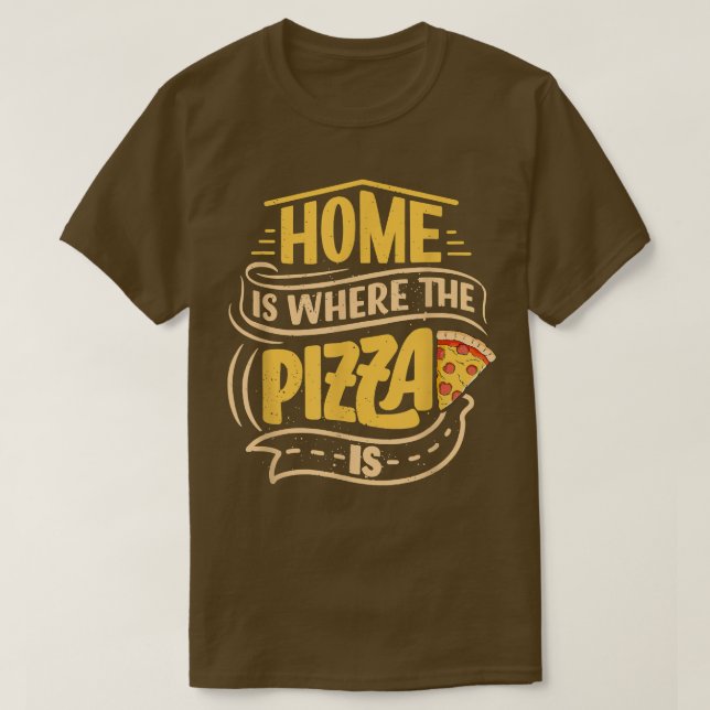 Camiseta Casa Es Donde La Pizza Es Pizza Lover Pizza Itali (Diseño del anverso)