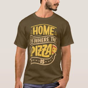 Camiseta Casa Es Donde La Pizza Es Pizza Lover Pizza Itali