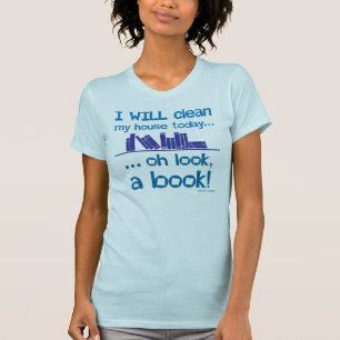 Camiseta ¡Casa limpia, oh mirada! ¡Un libro!