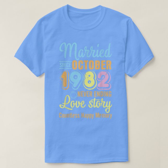Camiseta Casada Desde Octubre De 1982 Nunca Terminar Con La (Diseño del anverso)
