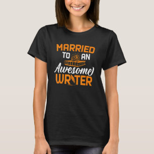 Camiseta Casado Con Un Increíble Autor Escritor Novelista