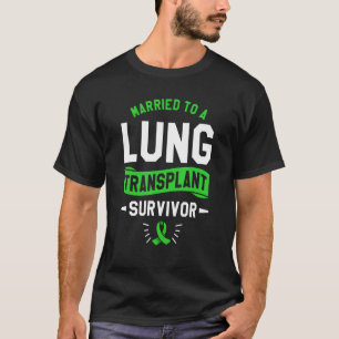 Camiseta Casado Con Un Sobreviviente De Trasplante De Pulmó