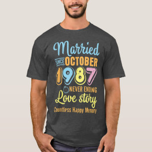 Camiseta Casados desde octubre de 1987 Nunca Terminar Histo