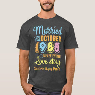Camiseta Casados desde octubre de 1988 Nunca Terminar Histo