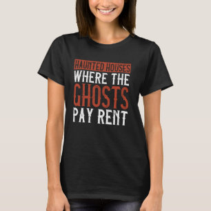 Camiseta Casas embrujadas, donde los fantasmas pagan alquil
