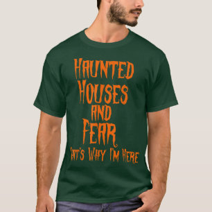 Camiseta Casas embrujadas y miedo por eso estoy aquí en el