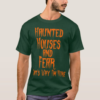 Camiseta Casas embrujadas y miedo por eso estoy aquí en el
