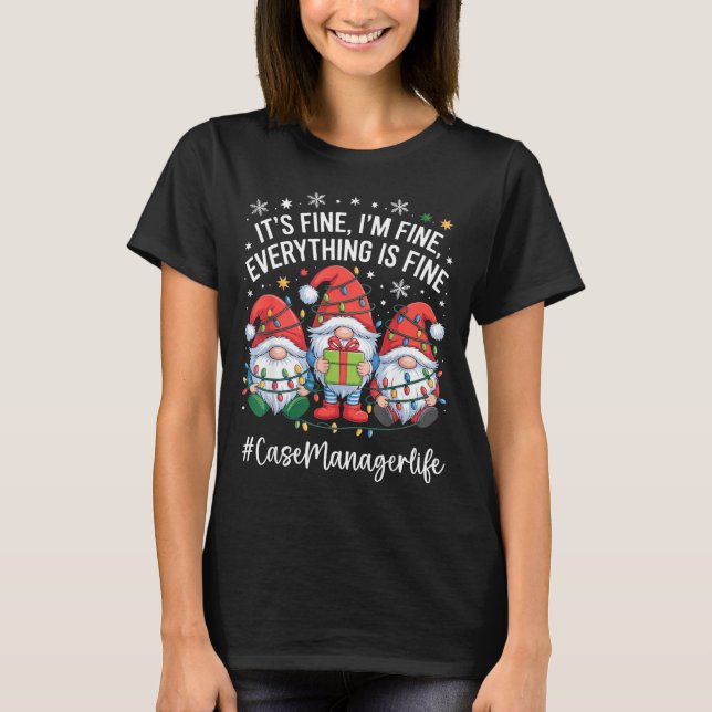 Camiseta Case Manager Gnome Everything Is Fine Funny Christ (Anverso)