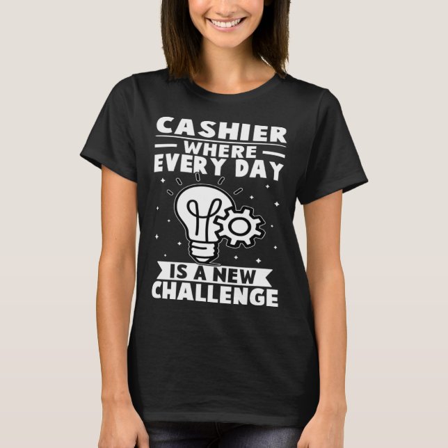 Camiseta Cashier Where Every Day Is A New Challenge (Anverso)