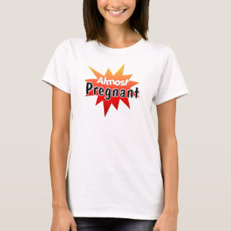 Camiseta Casi Embarazada