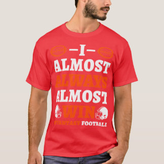 Camiseta Casi Siempre Gano En Fútbol Fantasía gir