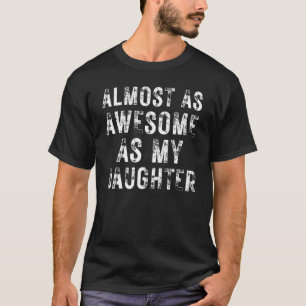 Camiseta Casi Tan Aterrador Como Mi Hija