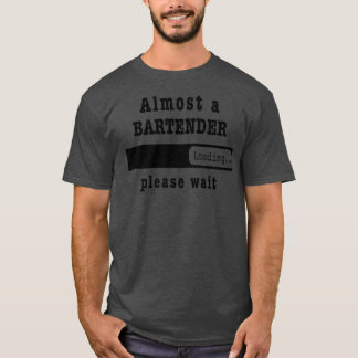 Camiseta Casi un Bartender Loding PLease espera Funny Barte