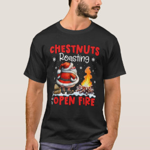 Camiseta Castañas Relacionadas Con Fuego Abierto Funny Rude