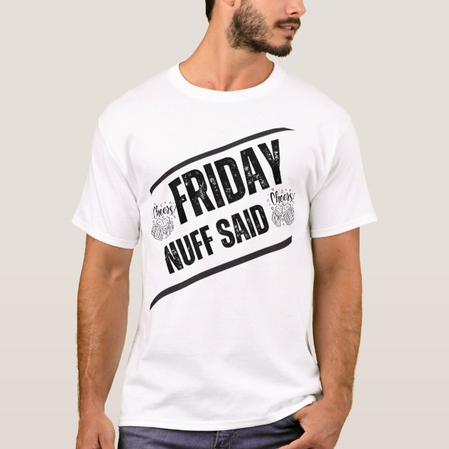 Camiseta Casual Viernes - Nuff Said Funny Cote" (Anverso)
