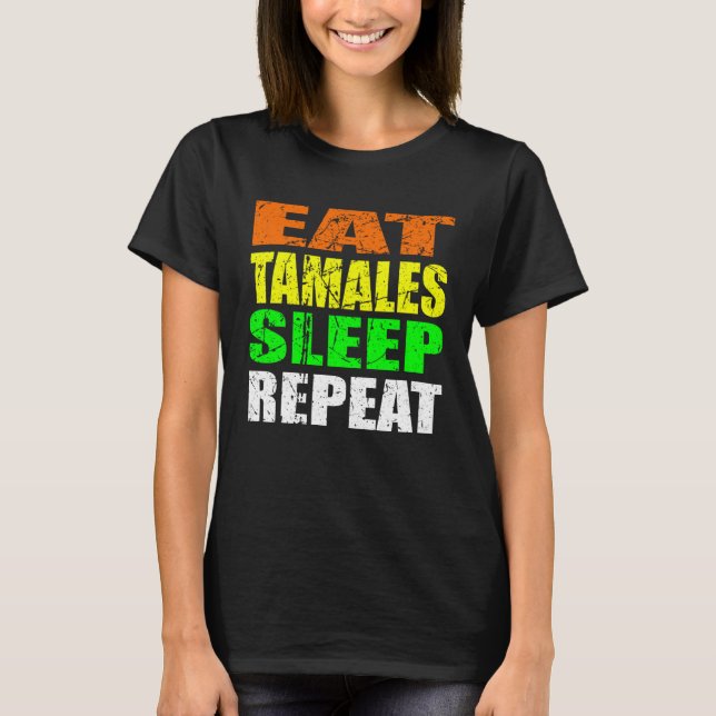 Camiseta Casual Yet Edgy Eat Tamales Sleep Again New Mexico (Anverso)