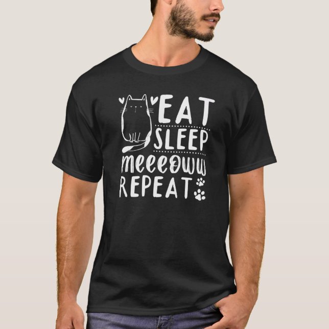Camiseta Cat Cat Owner I Eat Sleep Meeeoww Repeat I Cute Ca (Anverso)