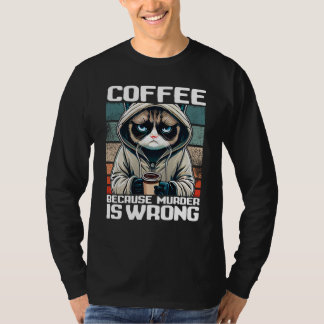 Camiseta Cat Coffee I Coffee because murder is wrong