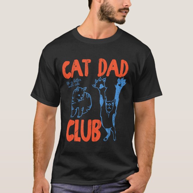 Camiseta Cat Dad Club, Life Is Better With Cats, Cat Dad, F (Anverso)