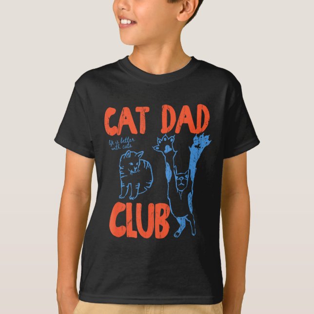 Camiseta Cat Dad Club, Life Is Better With Cats, Cat Dad, F (Anverso)