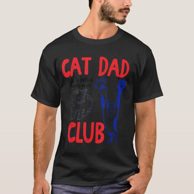 Camiseta Cat Dad Club Life Is Better With Cats Father's Day (Anverso)