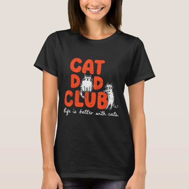 Camiseta Cat Dad Club Life Is Better With Cats Father's Day (Anverso)