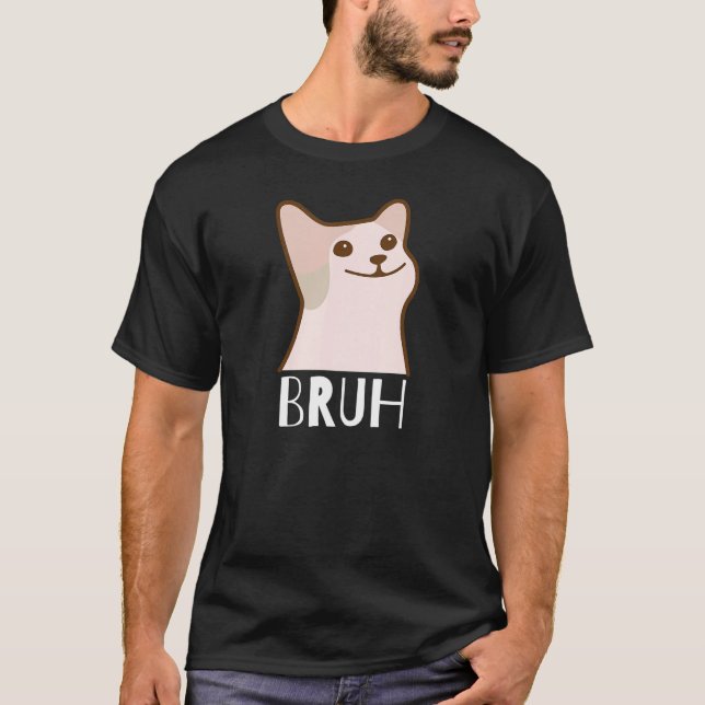 Camiseta Cat dice Bruh Meme Gamer jerga contra el humor (Anverso)