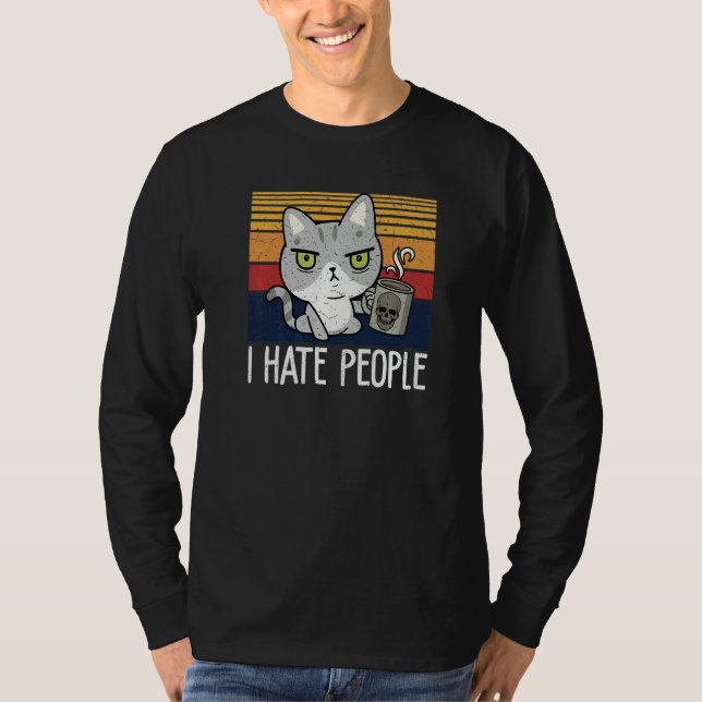 Camiseta Cat drinking coffee and hate people I hate People  (Anverso)