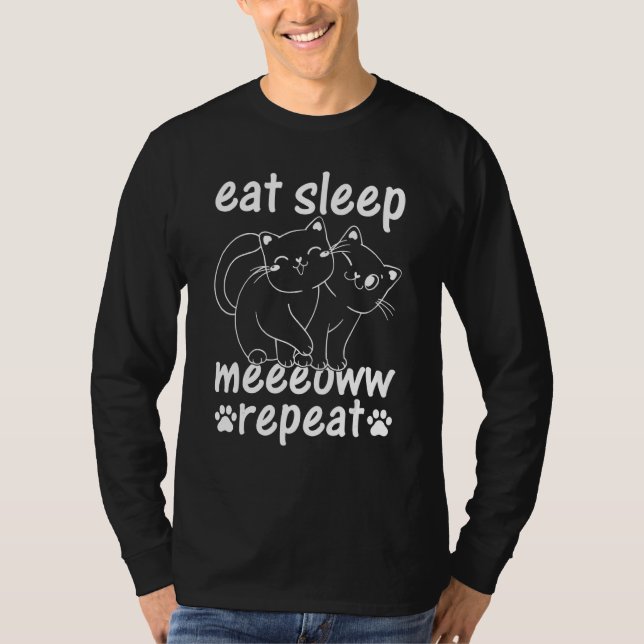 Camiseta Cat   Eat Sleep Meeeoww Repeat  Cat Owner Cute Cat (Anverso)