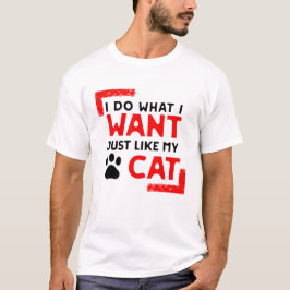 Camiseta Cat Funny Desighn, hago lo que quiero como gato