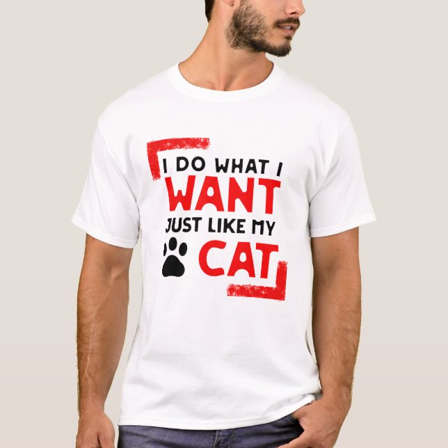 Camiseta Cat Funny Desighn, hago lo que quiero como gato (Anverso)