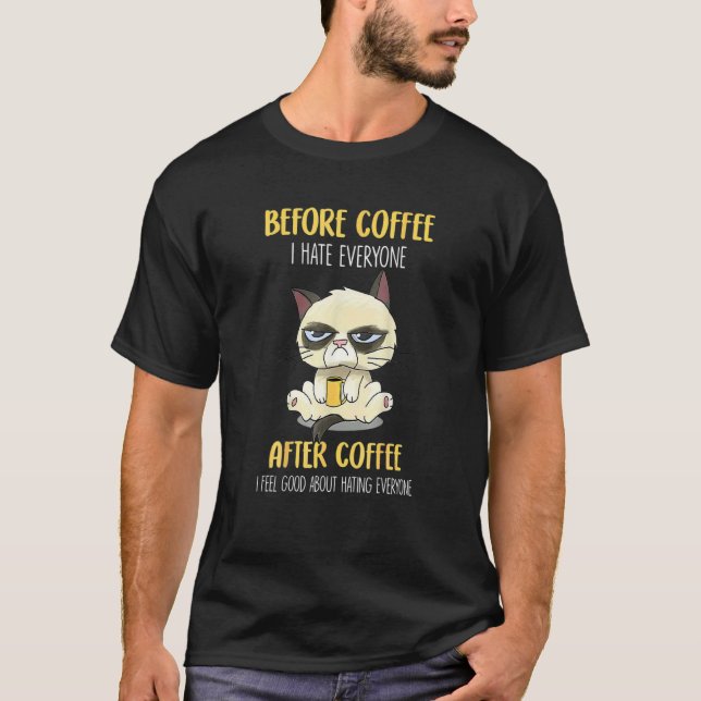 Camiseta Cat Grumpy Before Coffee I Hate Everyone After Cof (Anverso)