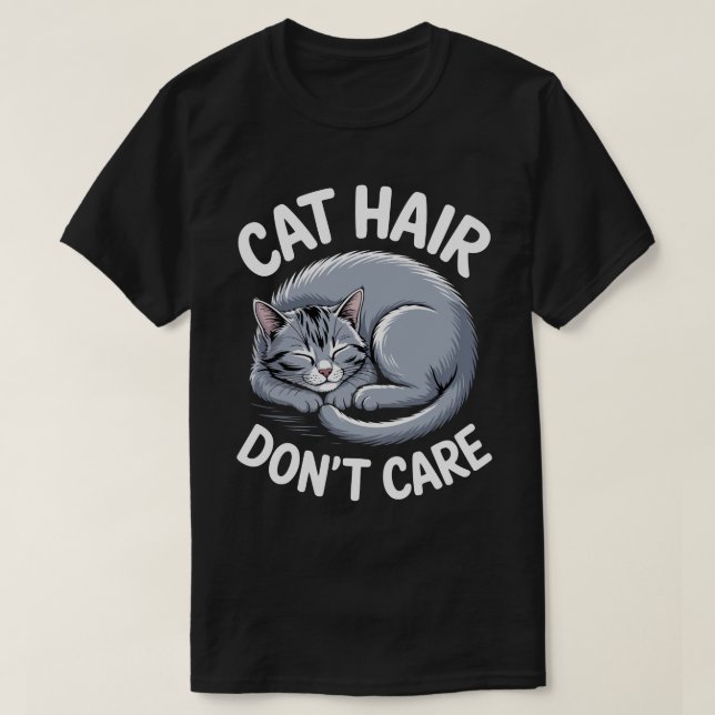 Camiseta Cat Hair Don’t Care Tee (Diseño del anverso)
