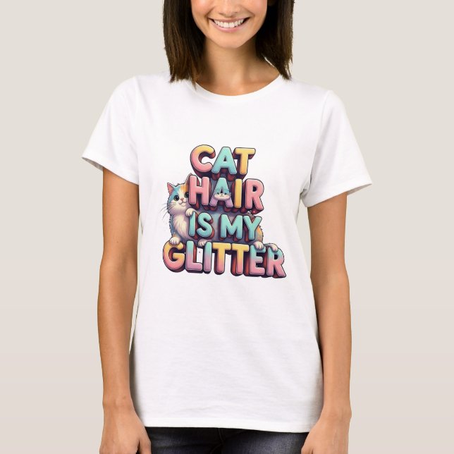 Camiseta Cat Hair Is My Glitter – Funny Cat Lover Design (Anverso)