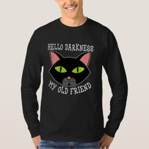 Camiseta Cat Hello Darkness My Old Friend Black Cat Love K