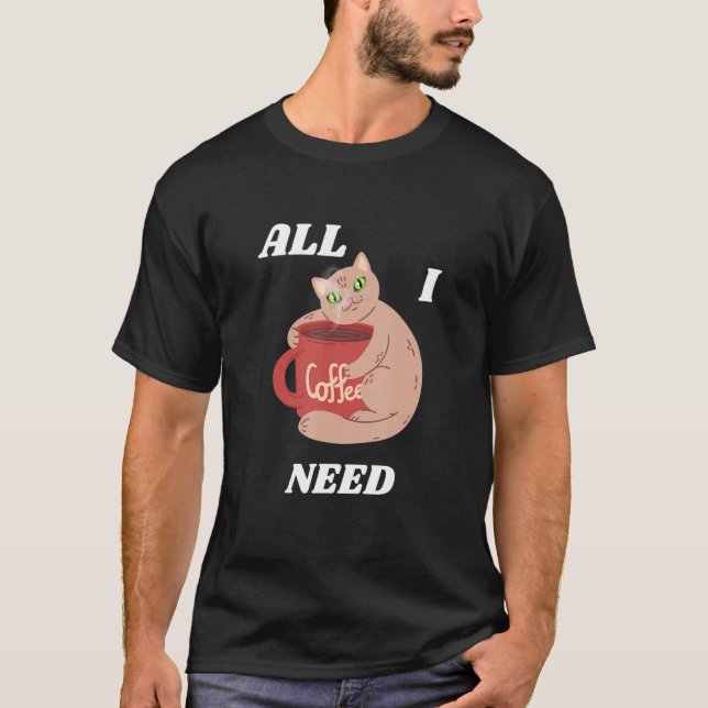 CAMISETA CAT HUGGING COFFEE CUP TODO LO QUE NECESITO MEDIDA (Anverso)