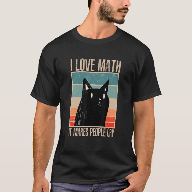 Camiseta Cat I love maths it makes people cry math 1 (Anverso)