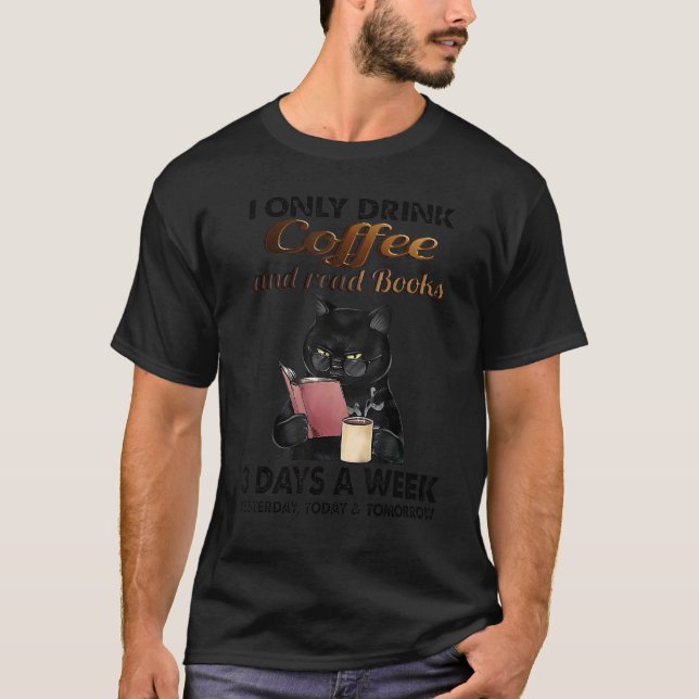 Camiseta Cat I Solo Bebe Café Y Lee Libros 3 Días A La Maña (Anverso)