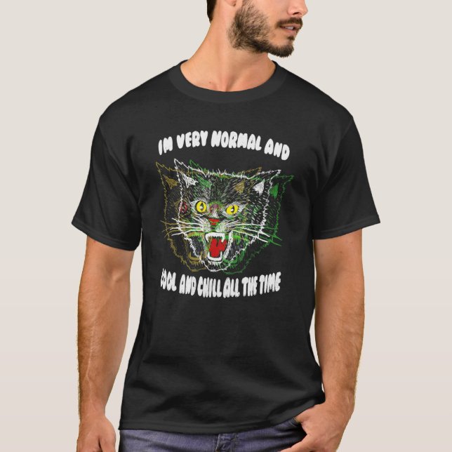 Camiseta Cat In Very Normal And Cool And Chill All The Time (Anverso)