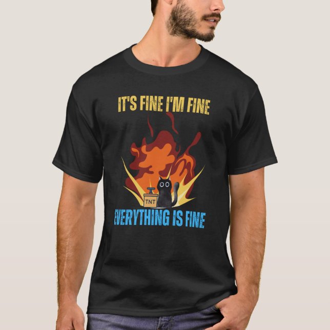Camiseta Cat It's Fine I'm Fine Everything Is Fine (Anverso)